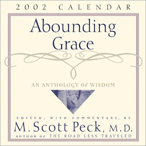 Abounding Grace 2002 Day-To-Day Calendar (9780740717147) by Peck, M. Scott; Publishing, Andrews McMeel