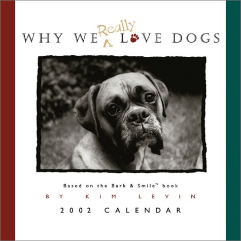 Why We Really Love Dogs 2002 Wall Calendar (9780740717222) by Kim Levin