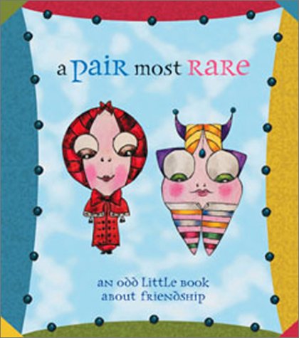 Stock image for A Pair Most Rare: An Odd Little Book About Friendship for sale by HPB-Diamond