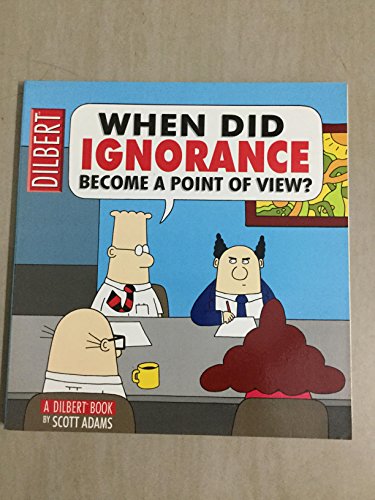 Imagen de archivo de When Did Ignorance Become A Point Of View a la venta por BooksRun