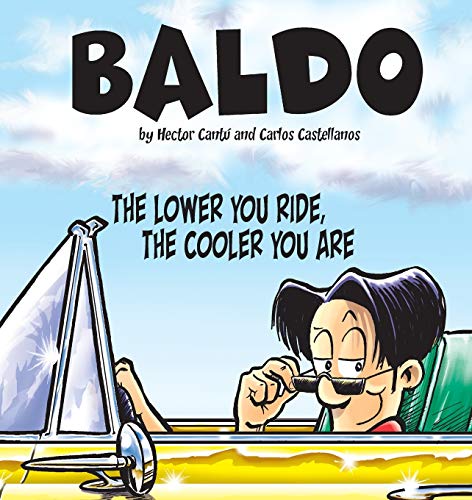 Stock image for The Lower You Ride, the Cooler You Are: A Baldo Collection for sale by Wonder Book