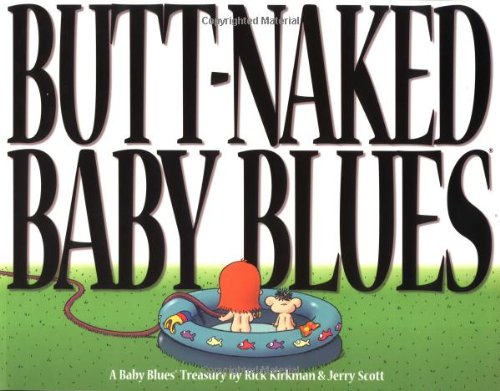 Imagen de archivo de Butt Naked Baby Blues: A Baby Blues Treasury (Volume 15) a la venta por Gulf Coast Books