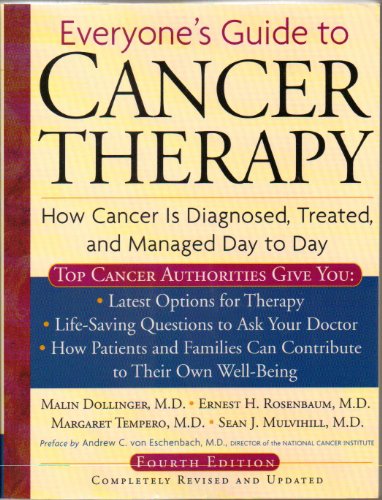 Imagen de archivo de Everyone's Guide to Cancer Therapy : How Cancer Is Diagnosed, Treated, and Managed Day to Day a la venta por Better World Books: West