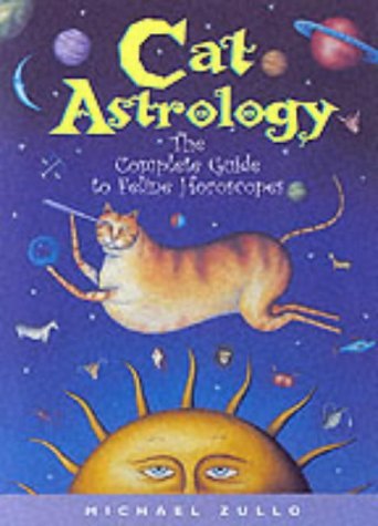 Stock image for Cat Astrology. The Complete Guide to Feline Horoscopes for sale by WorldofBooks