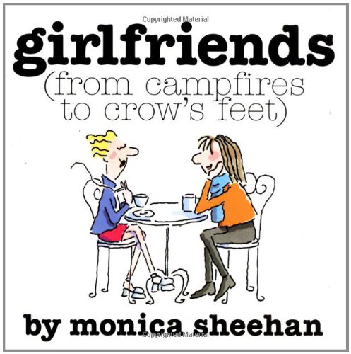 9780740718793: Girlfriends from Campfires to Crow'S-Feet