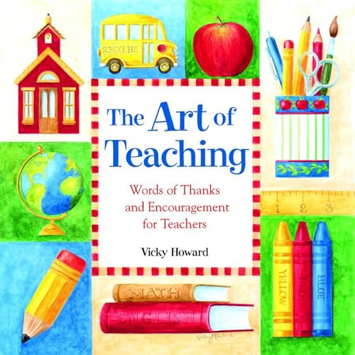 Imagen de archivo de The Art of Teaching : Words of Thanks and Encouragement for Teachers a la venta por Better World Books