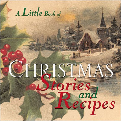 Imagen de archivo de A Little Book of Christmas Stories and Recipes a la venta por ThriftBooks-Atlanta