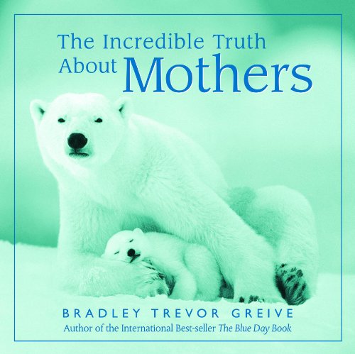 Beispielbild fr The Incredible Truth about Mothers zum Verkauf von Orion Tech