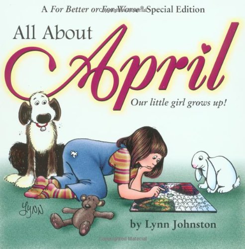 Stock image for All about April : Our Little Girl Grows Up! for sale by Better World Books: West