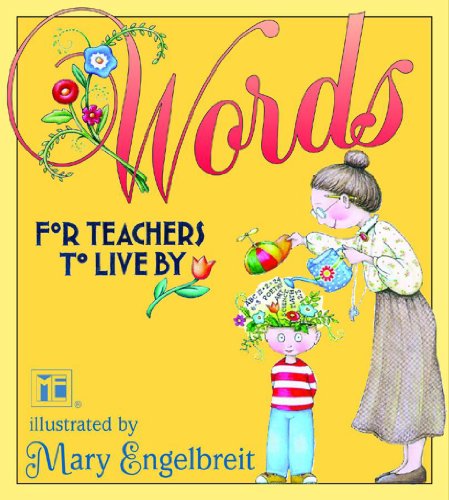 Stock image for Words For Teachers To Live By Mary Engelbreit for sale by Gulf Coast Books