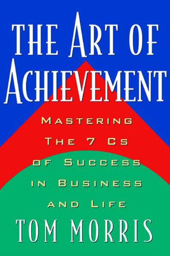 Stock image for Art of Achievement: Mastering the 7 C's of Success in Business and Life for sale by Wonder Book