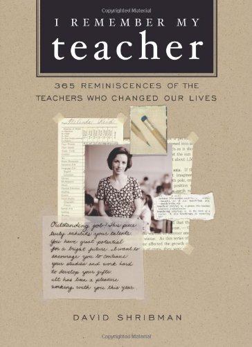 Imagen de archivo de I Remember My Teacher : 365 Reminiscences of the Teachers Who Changed Our Lives a la venta por Better World Books