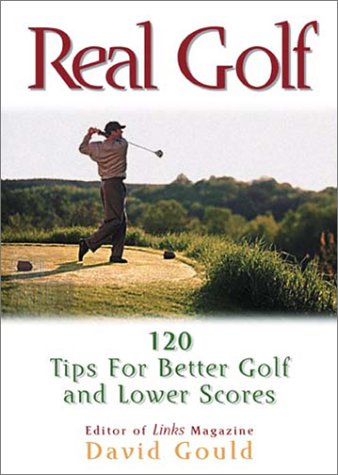 Imagen de archivo de Real Golf: 120 Useful Ideas for Better Golf and Lower Score a la venta por Wonder Book