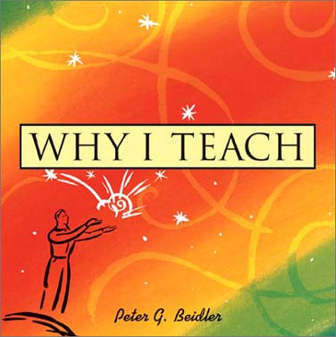 Why I Teach (9780740722097) by Beidler, Peter G.