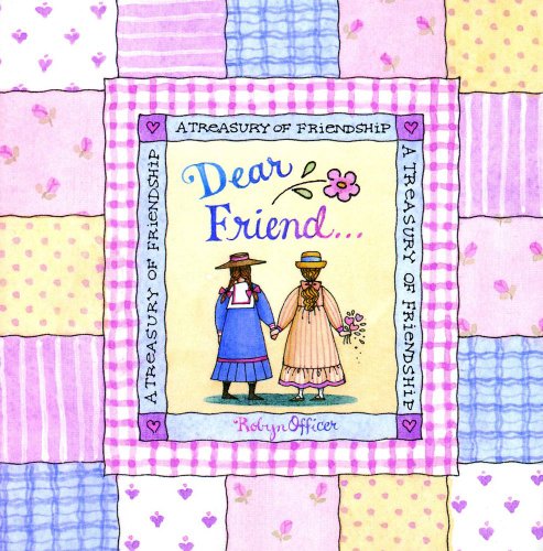 Imagen de archivo de Dear Friend: A Treasury Of Friendship a la venta por Wonder Book