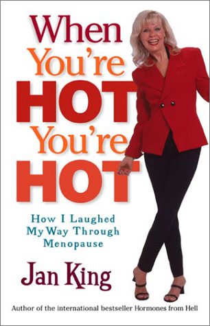 Beispielbild fr When You're Hot, You're Hot : How I Laughed My Way Through Menopause zum Verkauf von Better World Books