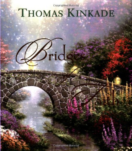 Bridges of Faith - Thomas Kinkade