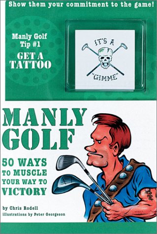 Beispielbild fr Manly Golf 50 Ways To Muscle Your Way To Victory zum Verkauf von dsmbooks