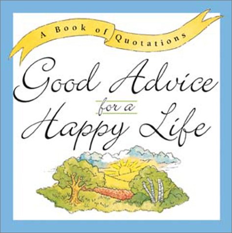 Beispielbild fr Good Advice for a Happy Life zum Verkauf von WorldofBooks