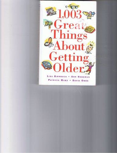 Beispielbild fr 1,003 Great Things About Getting Older zum Verkauf von Half Price Books Inc.