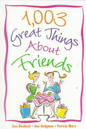 1,003 Great Things About Friends (9780740722912) by Birnbach, Lisa; Hodgman, Ann; Marx, Patricia