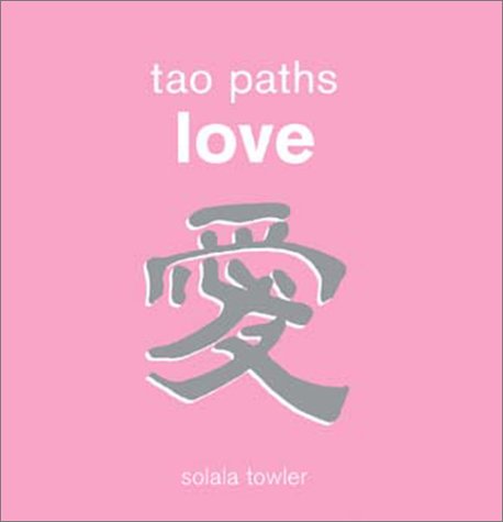 Stock image for Tao Paths To Love for sale by SecondSale
