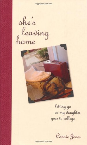 Stock image for She's Leaving Home: Letting Go As Daughter Goes To College for sale by Front Cover Books