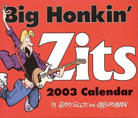 Big Honkin' Zits 2003 Calendar (9780740723858) by Jerry Scott