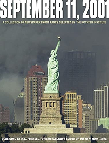 September 11, 2001. A Collection Of Newspaper Front Pages Selected By The Poynter Institute - Frankel, Max