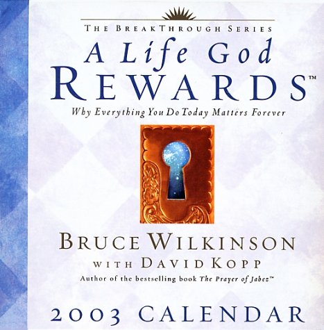 Cal 03 Life God Rewards (9780740725203) by Wilkinson, Bruce