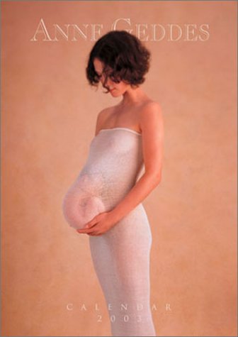 Anne Geddes 2003 Calendar (9780740725807) by Geddes, Anne