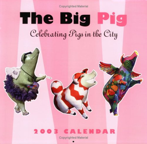 The Big Pig 2003 Calendar (9780740725920) by Calen