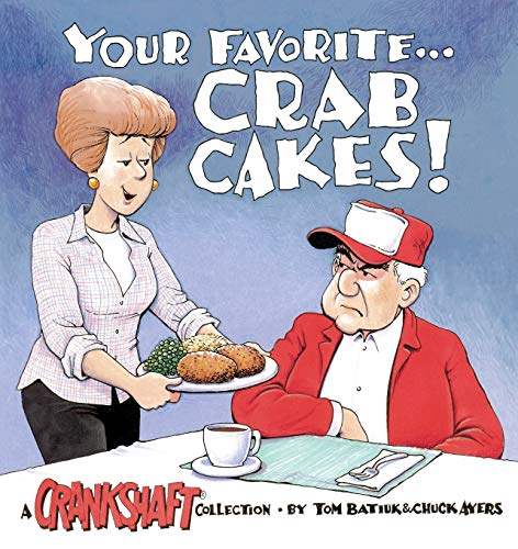 Your Favorite.Crab Cakes! A Crankshaft collection
