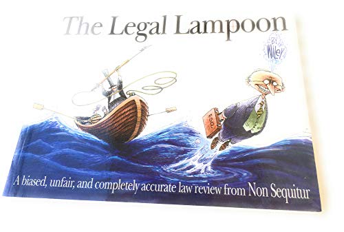 Stock image for The Legal Lampoon: A Biased, Unfair, and completely accurate law review from Non Sequitur for sale by Books of the Smoky Mountains