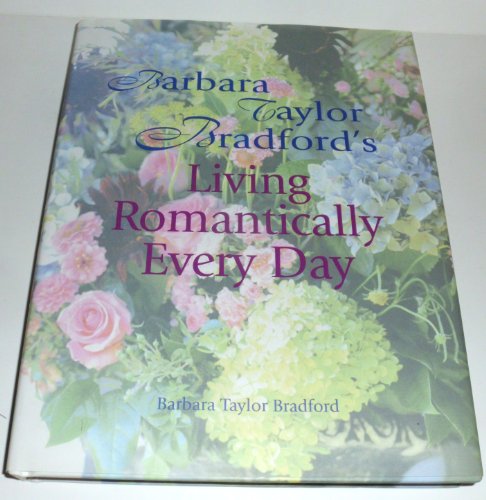 9780740726842: Barbara Taylor Bradford's Living Romantically Every Day