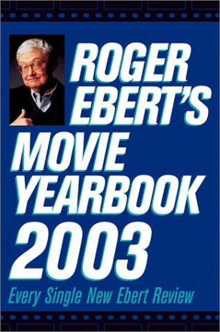 9780740726910: Roger Ebert's Movie Yearbook 2003