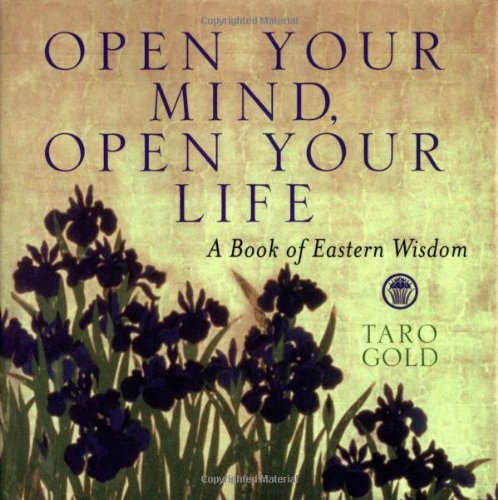 Imagen de archivo de Open Your Mind, Open Your Life: A Book of Eastern Wisdom (Large Second Volume) a la venta por Goodwill of Colorado
