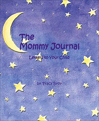 Stock image for The Mommy Journal: Letters To Your Child for sale by Wonder Book