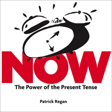 Now: Discovering the Power of the Present Tense (9780740728983) by Regan, Patrick