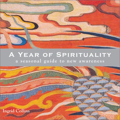 Stock image for A Year of Spirituality: A Seasonal Guide to New Awareness for sale by ThriftBooks-Atlanta