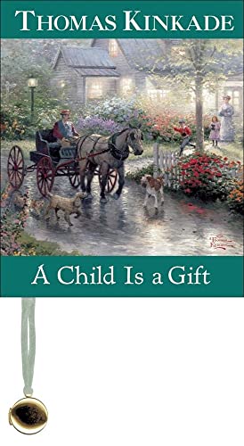 A Child Is a Gift (9780740731075) by Kinkade, Thomas