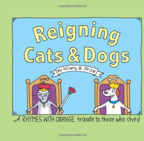 Beispielbild fr Reigning Cats And Dogs: A Rhymes With Orange Tribute to Those Who Shed zum Verkauf von SecondSale