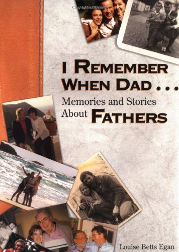 Beispielbild fr I Remember When Dad. : Memories & Stories About Fathers zum Verkauf von SecondSale