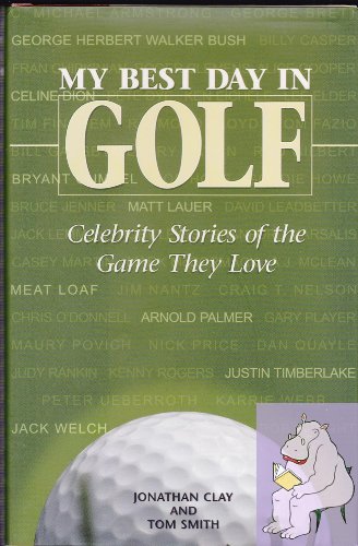 Stock image for My Best Day in Golf: Celebrity Stories of the Game They Love for sale by Your Online Bookstore