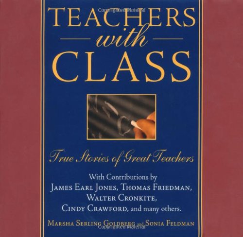 Beispielbild fr Teachers With Class. True Stories Of Great Teachers zum Verkauf von More Than Words