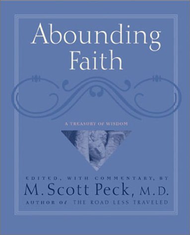 Abounding Faith: A Treasury Of Wisdom (9780740733345) by Peck, M. Scott; Ariel Books