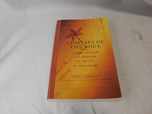 Beispielbild fr Compass Of The Soul: 52 Ways Intuition Can Guide You To The Life Of Your Dreams zum Verkauf von SecondSale