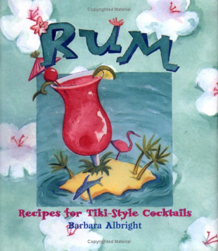 Rum: Recipes For Tiki- Style Cocktails (9780740733451) by Albright, Barbara