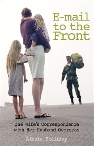 9780740735752: E-Mail to the Front: One Wife's Correspondence With Her Husband Overseas.