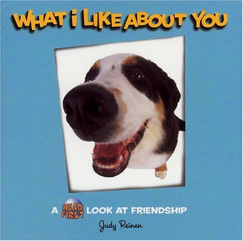 What I Like About You: A Head First Look at Friendship (9780740736339) by Regan, Patrick